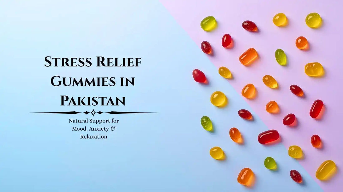 Stress Relief Gummies in Pakistan for mood, anxiety, and relaxation