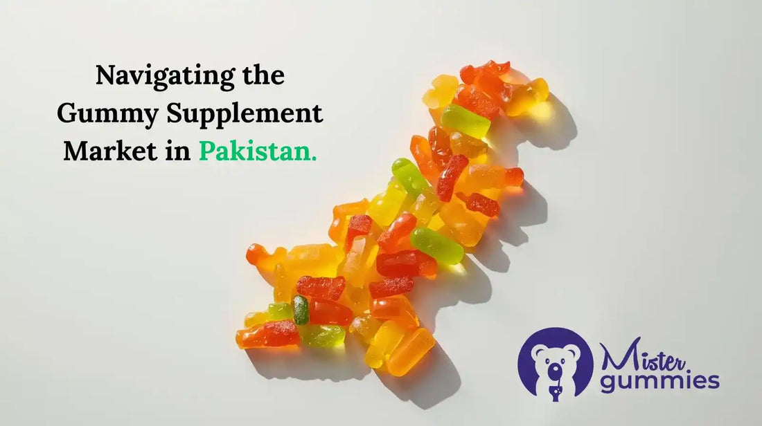 Navigating the Gummy Supplement Market in Pakistan: A Consumer's Guide