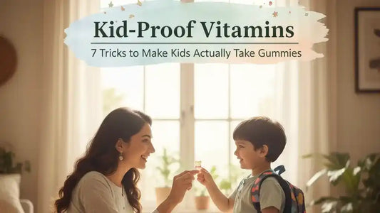 Kid-Proof Vitamins: 7 Tricks Parents Use to Make Kids Actually Take Gummies