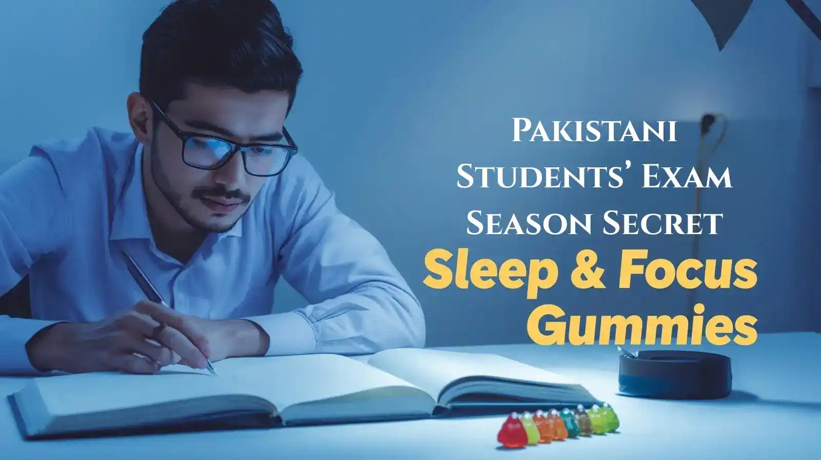 Pakistani Students’ Exam Season Secret: Gummies That Boost Focus & Sleep