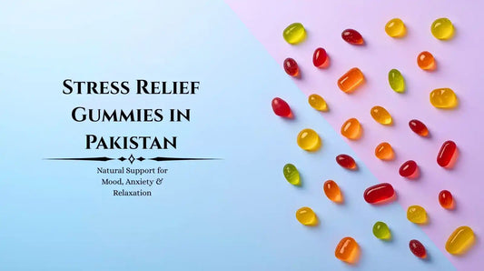 Stress Relief Gummies in Pakistan for mood, anxiety, and relaxation